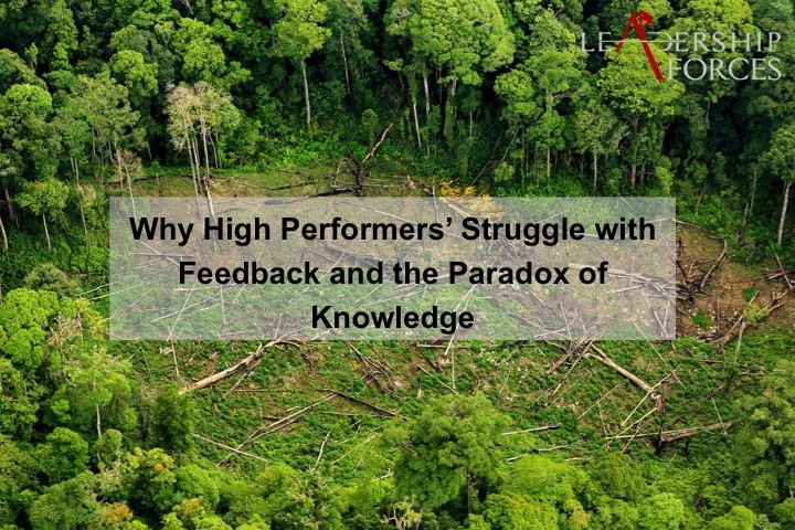 Why High Performers' Struggle with Feedback and the Paradox of Knowledge